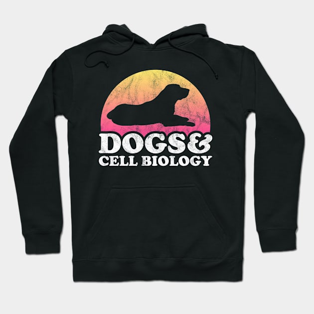 Dogs and Cell Biology Dog and Cellular Biologist Gift Hoodie by JKFDesigns